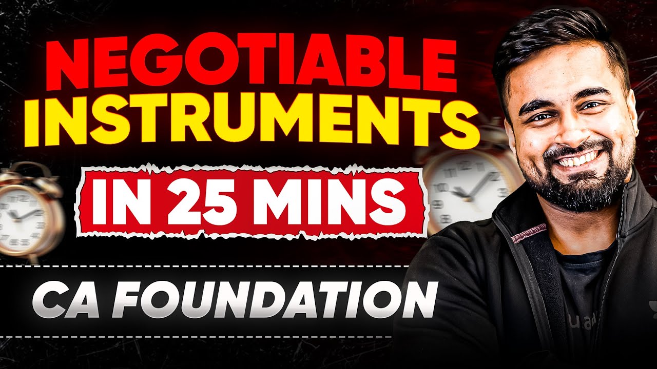 Negotiable Instrument in 25 Mins | CA Foundation May 2025 | CA CS Shantam Gupta
