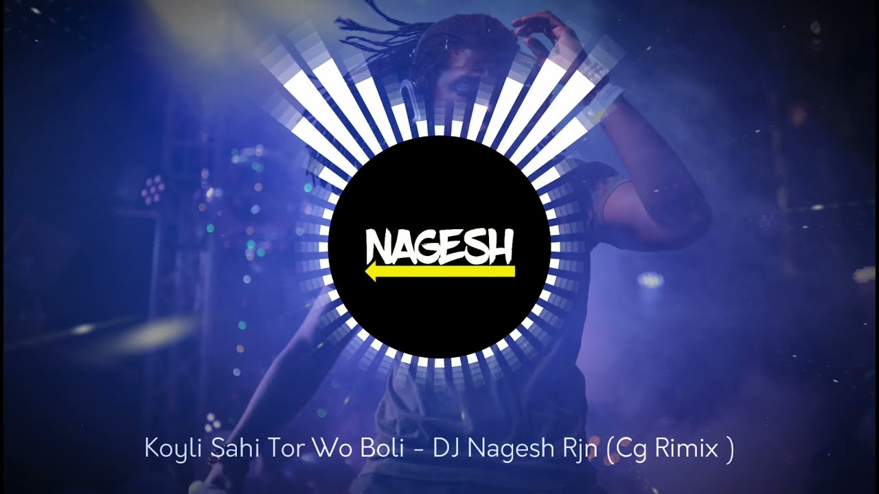 Koyali Sahi Tor Wo Boli | Kishen Sen | Cg Song DJ | New DJ Song Rimix | DJ Nagesh Rjn | Tapori Mix