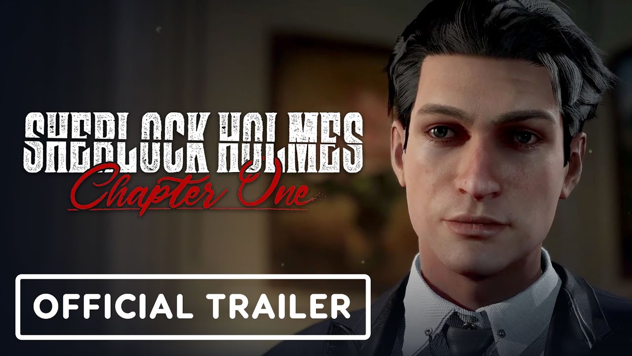 Sherlock Holmes: Chapter One - Official Gameplay Overview Trailer
