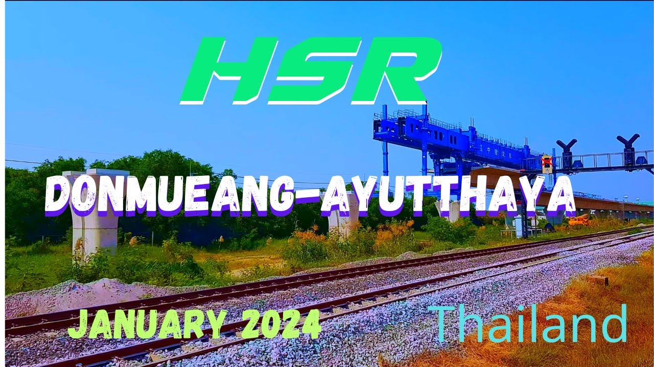 Update HSR building from Donmueang station to  Ayutthaya station in Thailand.