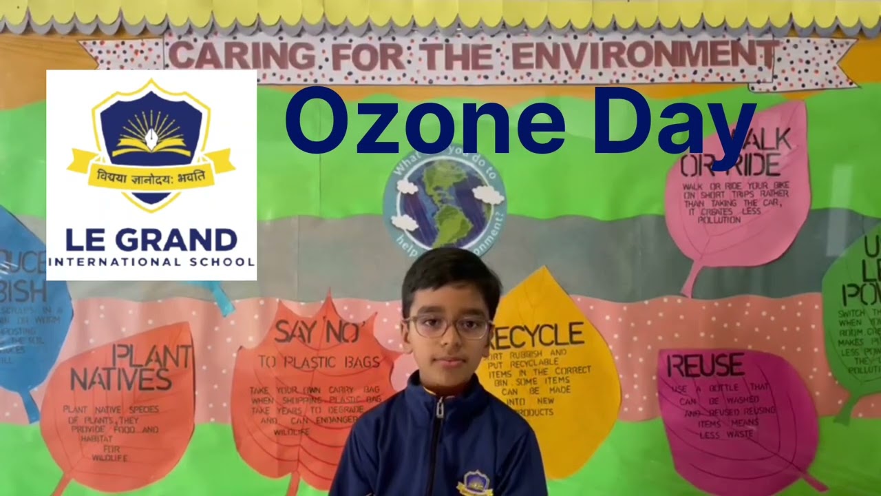 Le Grand International School Grade 5 (Activities - Ozone Day) | Why do we celebrate Ozone day?
