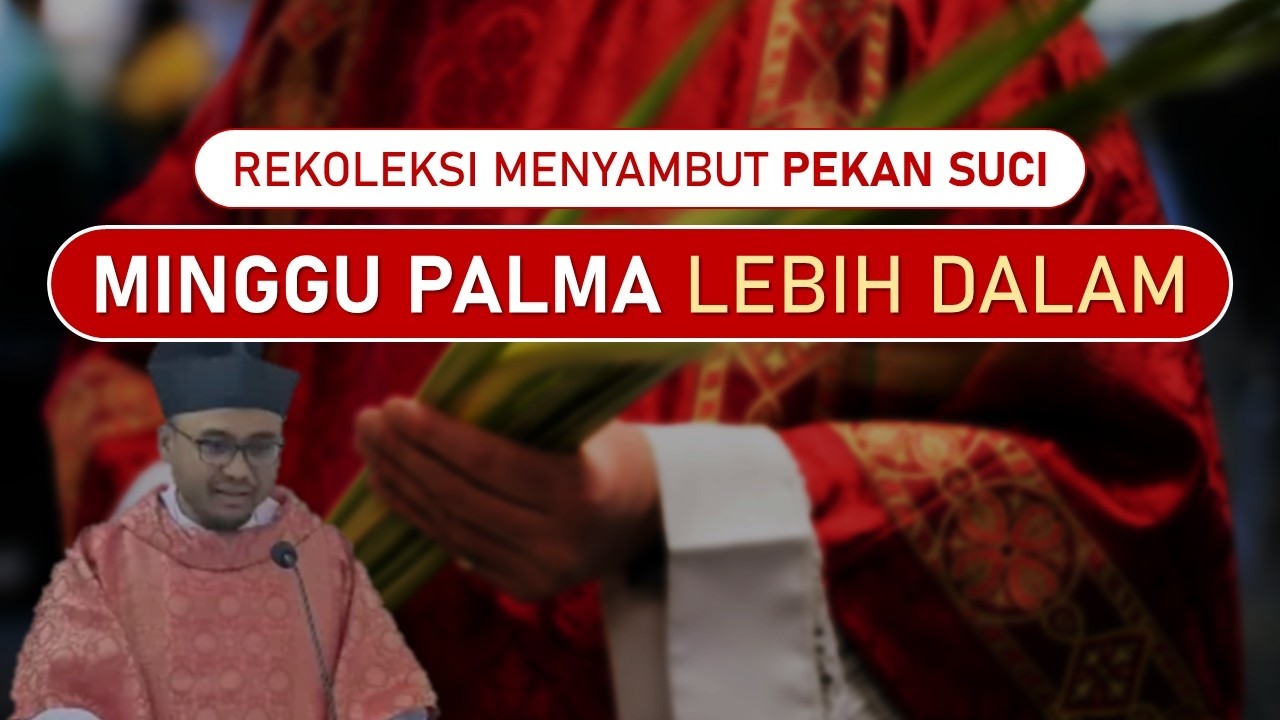 Minggu Palma Lebih Dalam: Rekoleksi Mengenai Kekhasan Perayaan