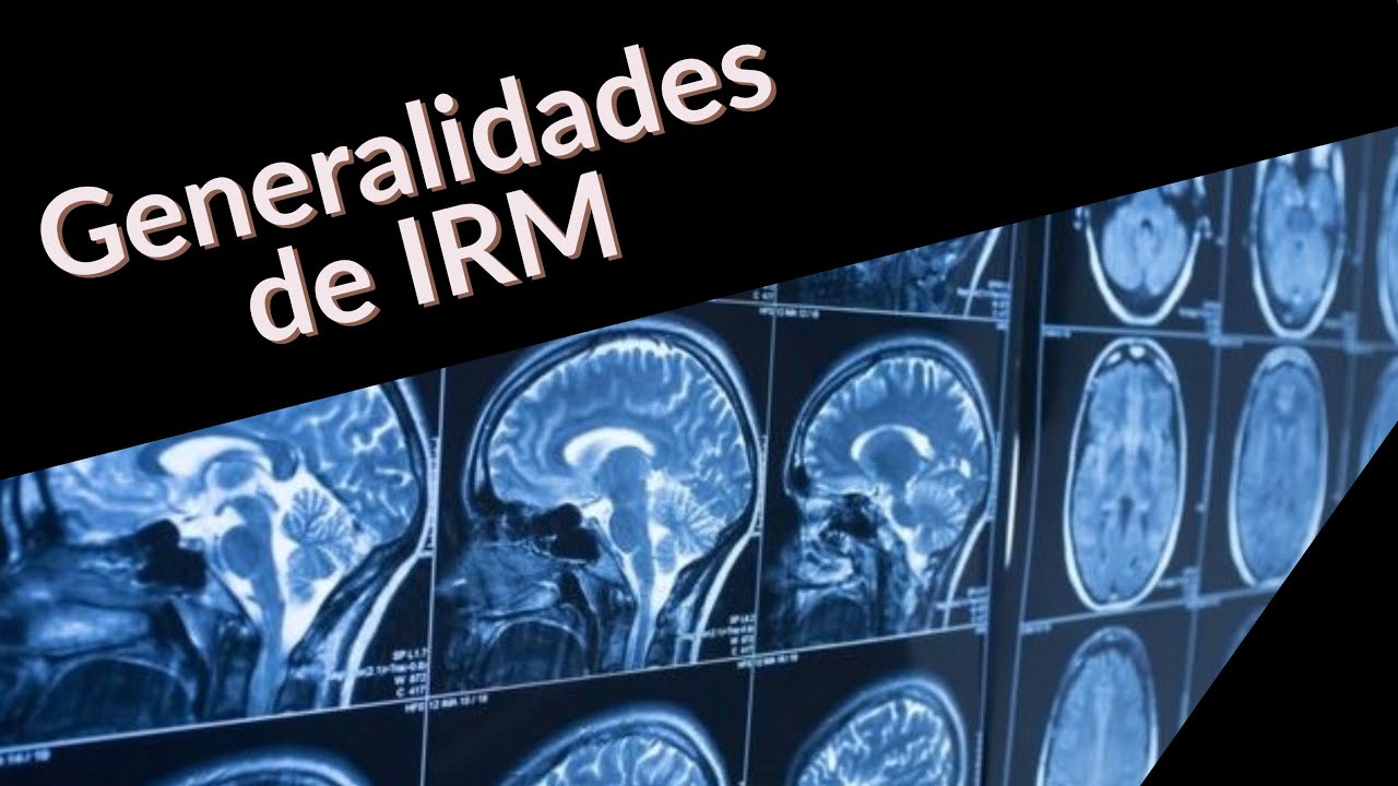 Generalidades de resonancia magnética
