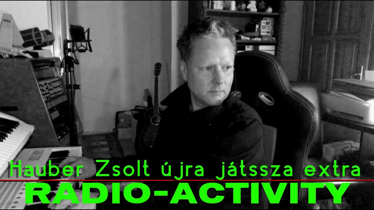 Hauber Zsolt újra játssza extra - Radio-Activity /In Memoriam Florian Schneider (KISFILM) #kraftwerk