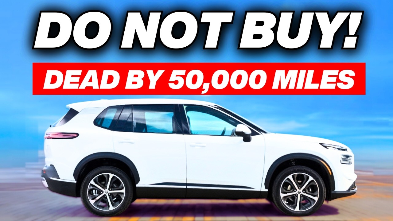 DO NOT BUY These Cars! They Won’t Last 60,000 Miles and Will Bleed You Dry!
