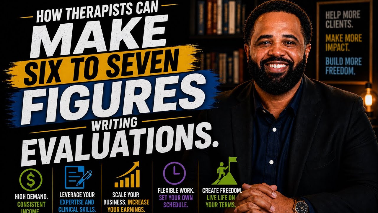 How Therapists make 6-7 Figures writing evaluations