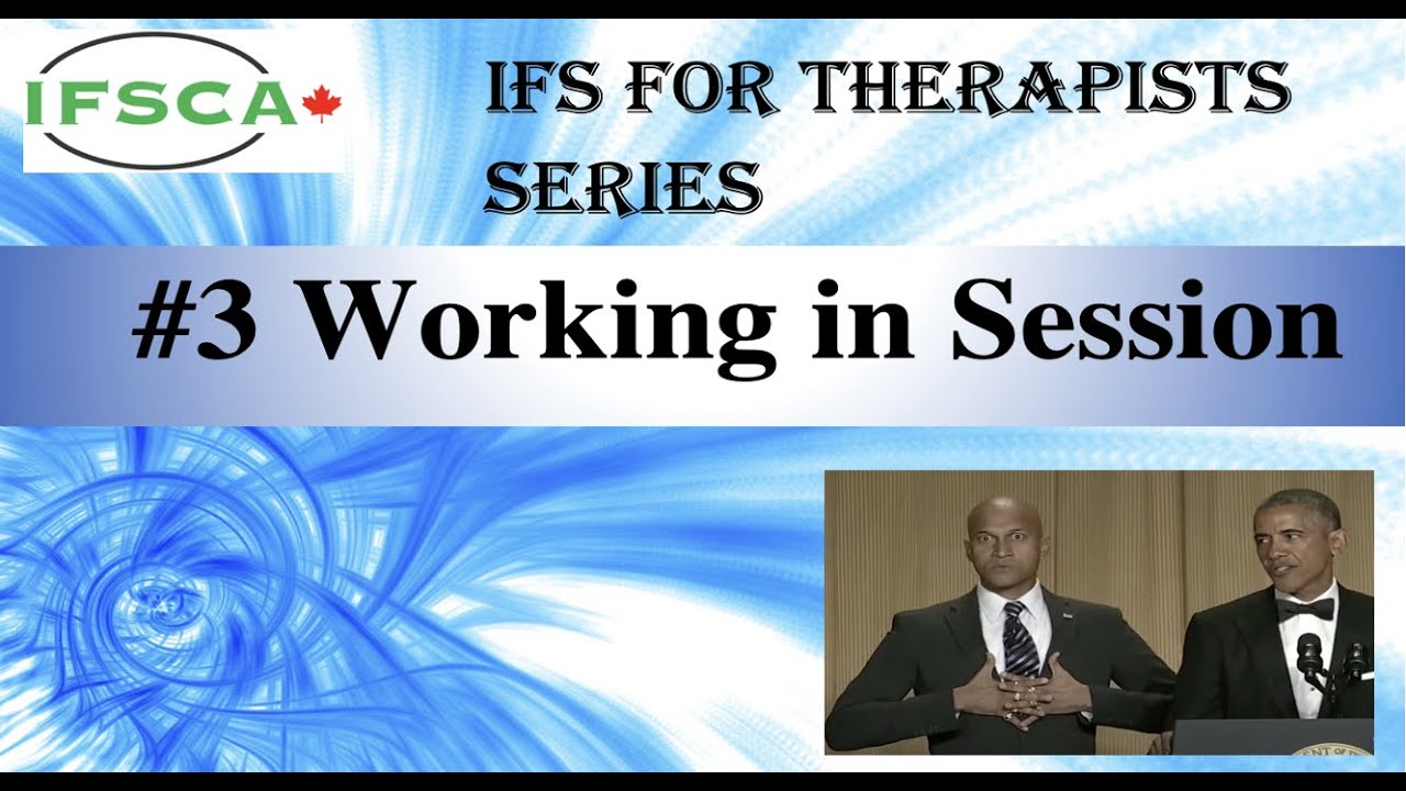 IFS for Therapists #3   Working in Session
