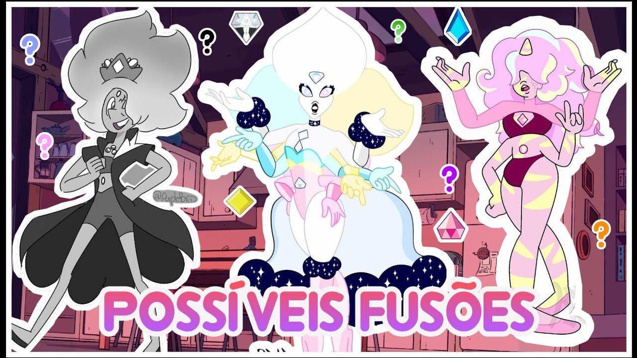 Steven universe - possíveis fusões #24 ( fan fusions )