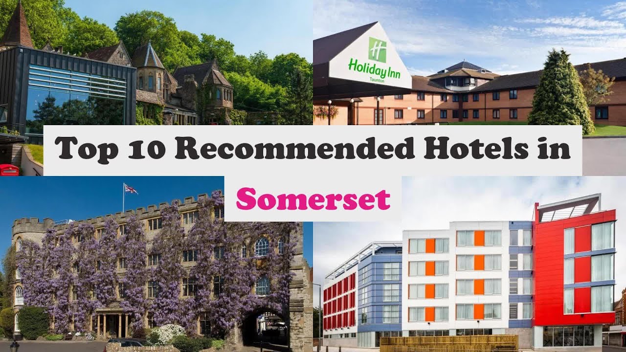 Top 10 Recommended Hotels In Somerset | Top 10 Best 4 Star Hotels In Somerset