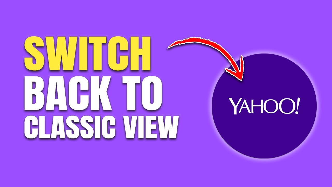 How to Switch Yahoo Mail Back to Classic View (Step-by-Step Guide)