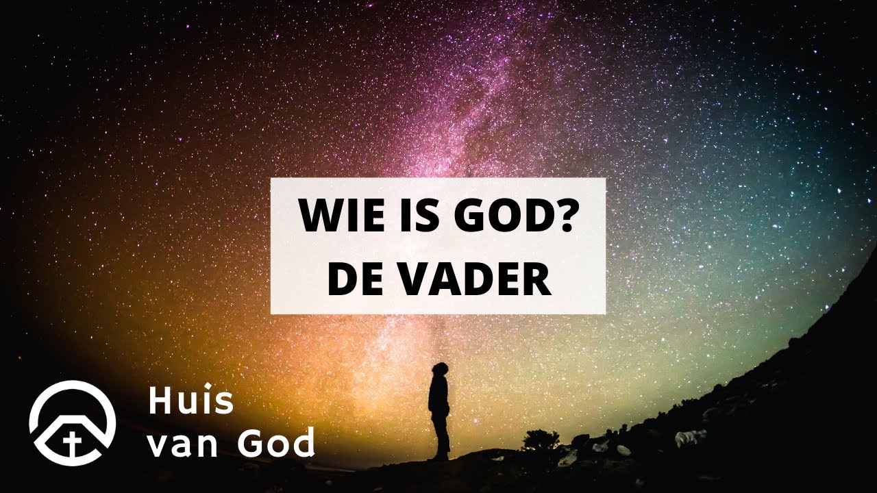 Wie is God? - De Vader | door Philip Spoelstra