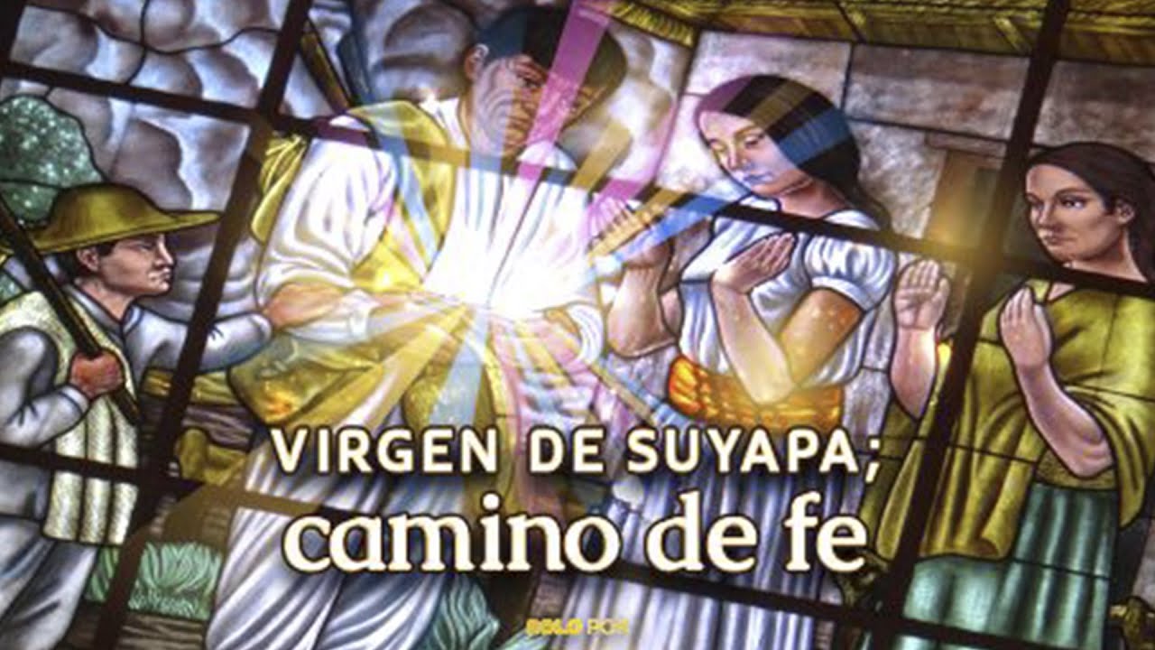 DOCUMENTAL: Virgen de Suyapa - 