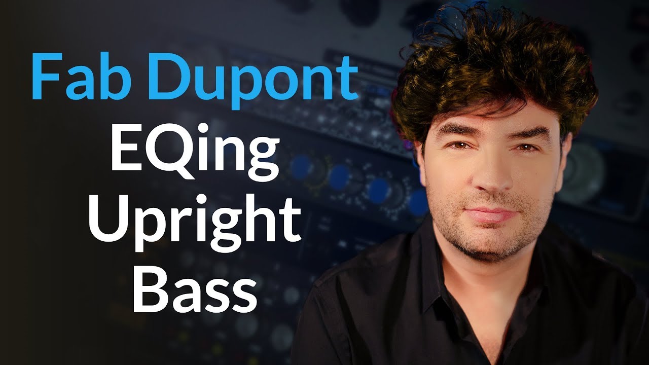 Bass Guitar | EQing An Upright | Add Weight & Definition To The Tone