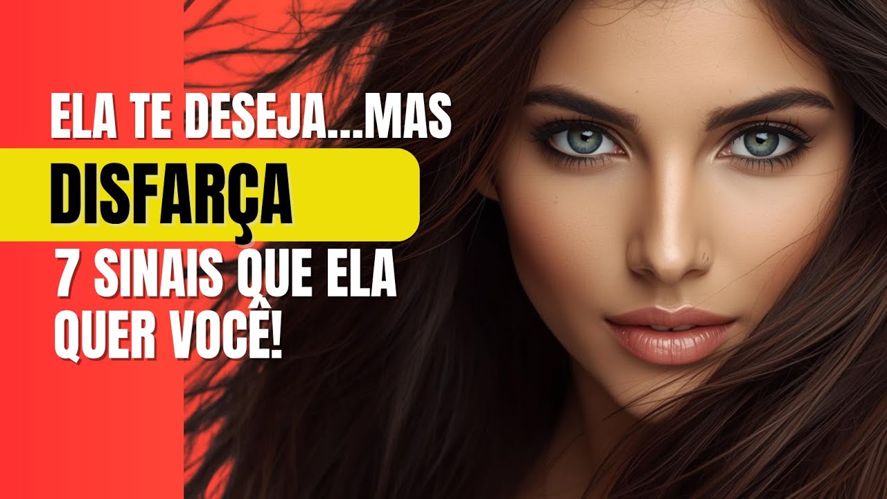 7 SINAIS QUE ELA te DESEJA mas está tentando ESCONDER! 😳