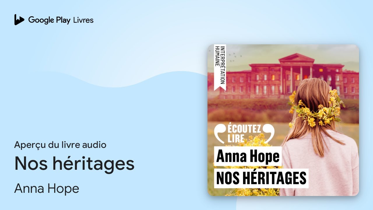 Nos héritages de Anna Hope · Extrait du livre audio