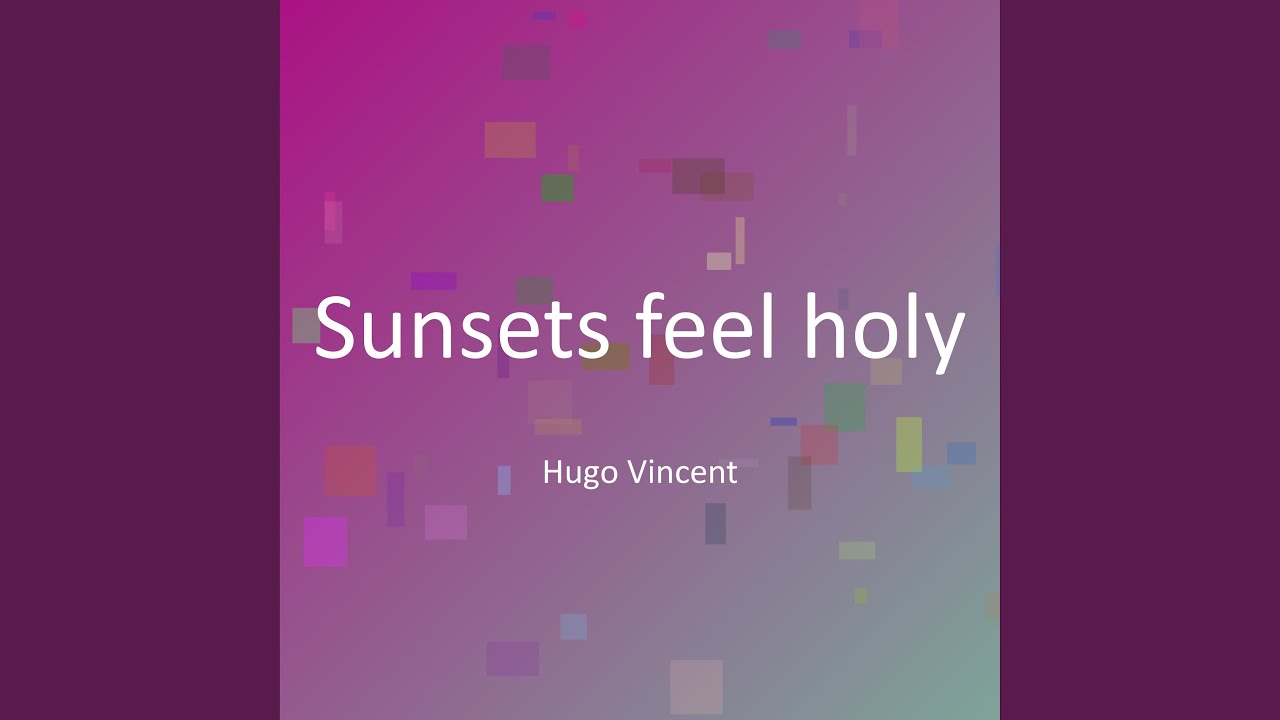 Sunsets feel holy