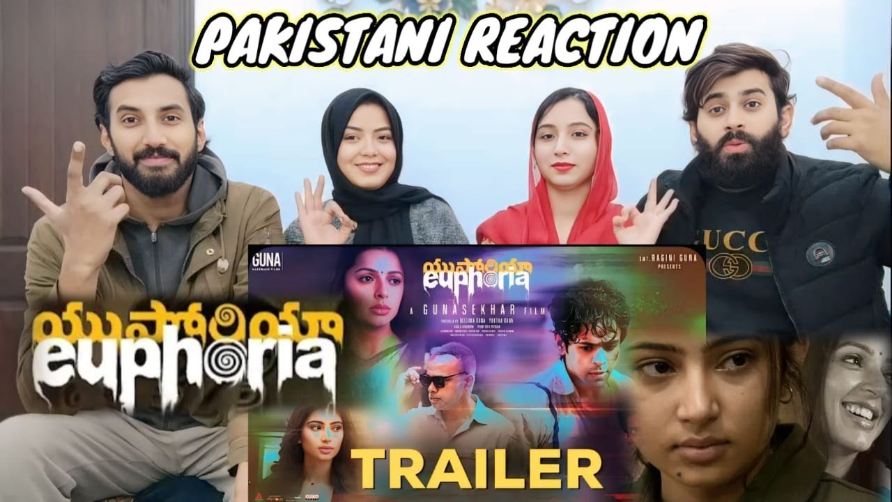 EUPHORIA OFFICIAL TRAILER REACTION!! GUNASEKHAR | BHUMIKA CHAWLA |PAKISTANI REACTION 