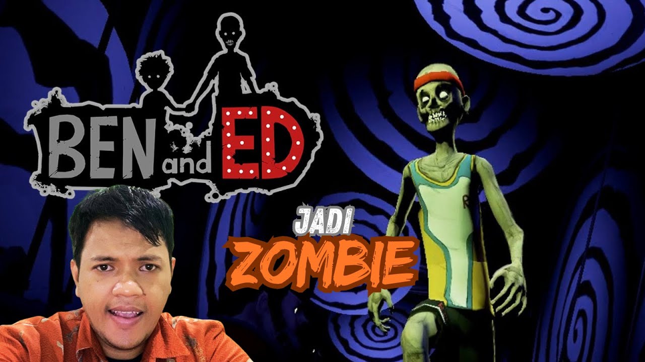 Main jadi ZOMBIEEE!!!! - Ben and Ed
