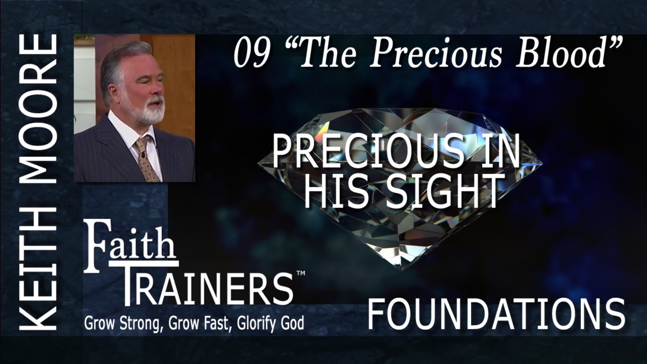 09 Keith Moore - Precious In His Sight - The Precious Blood