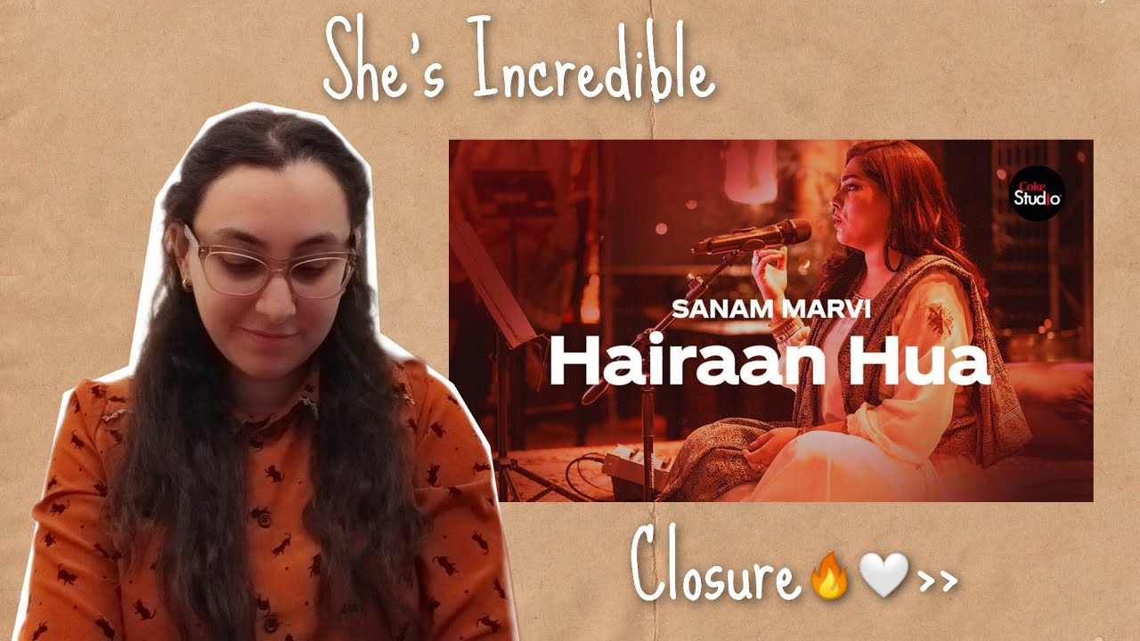 Hairaan Hua • Sanam Marvi • Arab girl Reaction • Coke Studio season 12 • An unforgettable ending !