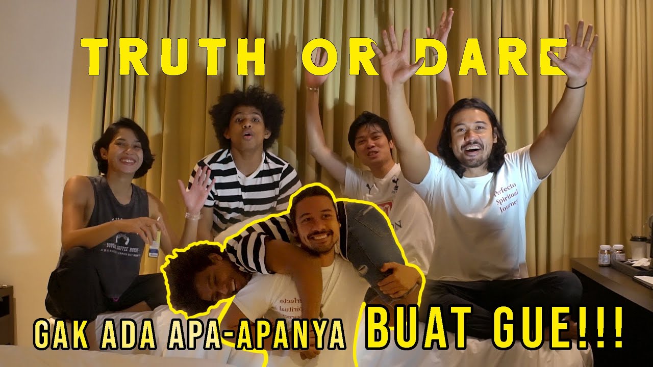 TRUTH or DARE GAK ADA APA-APANYA BUAT GUE !!!