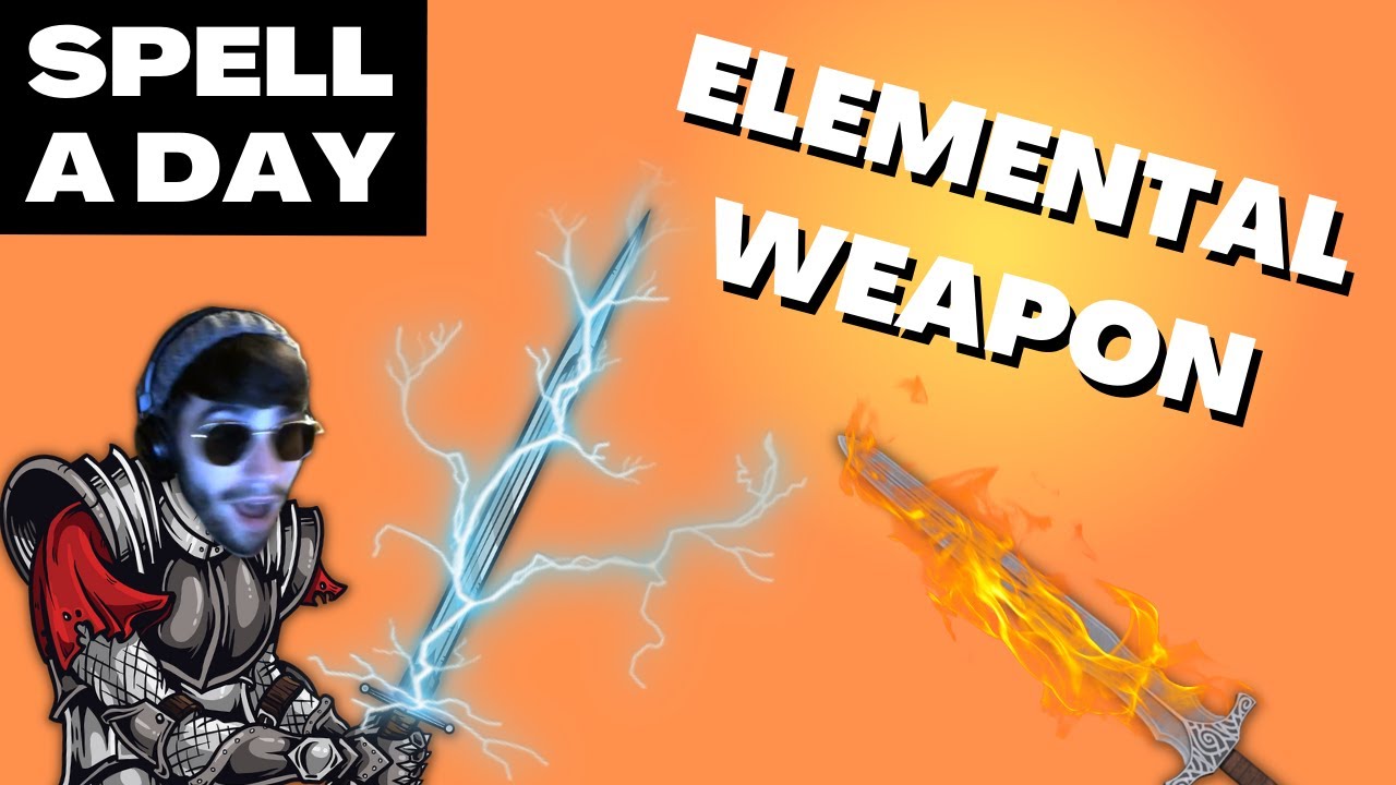 ELEMENTAL WEAPON | Crazy Damage. Not For You. For The Fighter. - Spell A Day D&D 5E +1