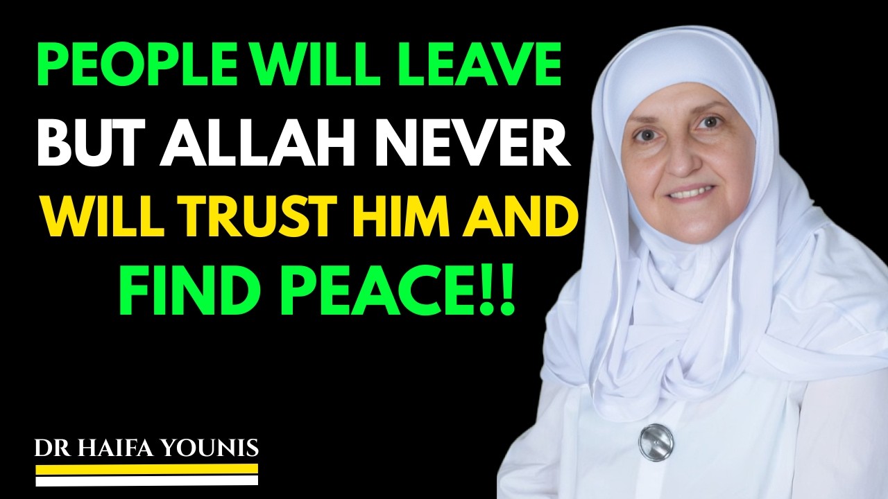 Stop Getting Attached to People | Trust Allah and Find Peace || DR HAIFAA YOUNIS ||