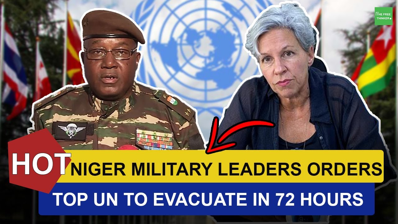 Breaking! Niger Leaders Orders Top UN Official To Evacuate In 72 Hours
