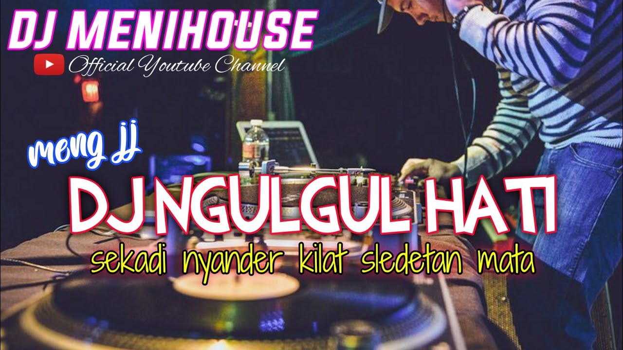 DJ NGULGUL HATI - MANIK ( COVER BAGUS WIRATA ) REMIX SLOW JJ BY DJ MENIHOUSE