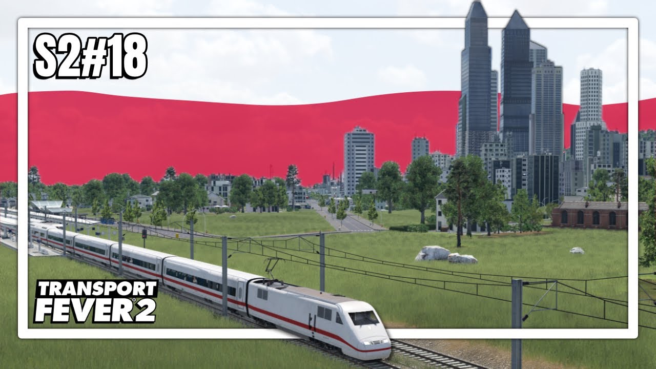 ICE przez Białystok! | Transport Fever 2 [S2#18]