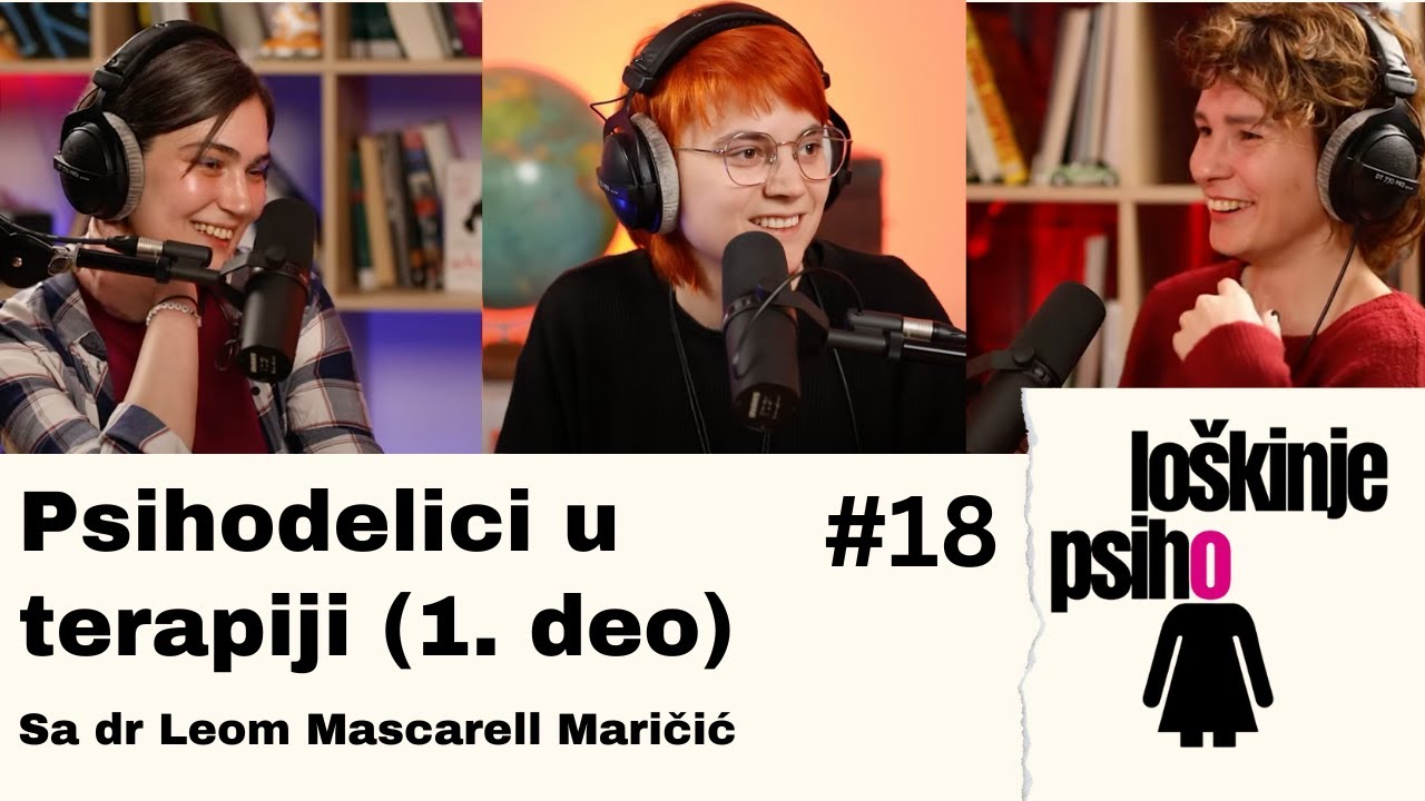 Psihodelici u psihoterapiji (prvi deo) | Psihološkinje #18