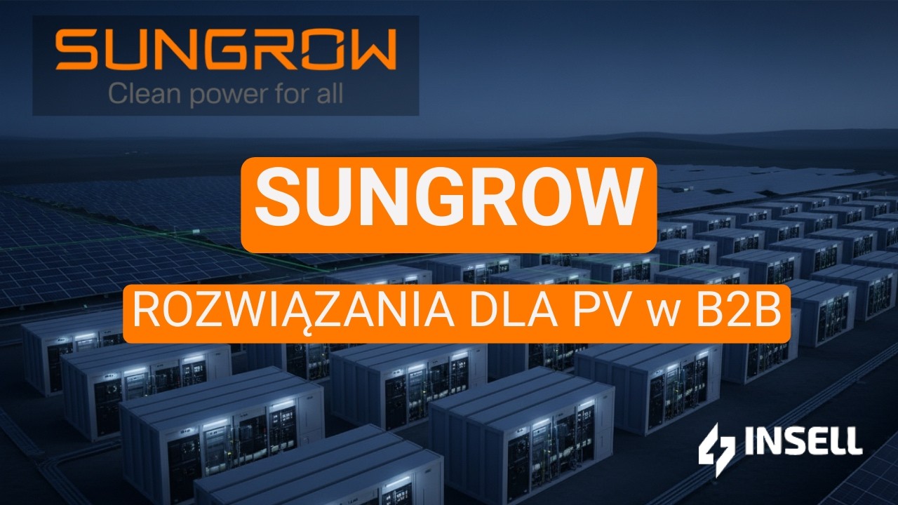 SUNGROW w Polsce: falowniki do 125 kW i magazyny energii Power Stack | Rynek PV 2026
