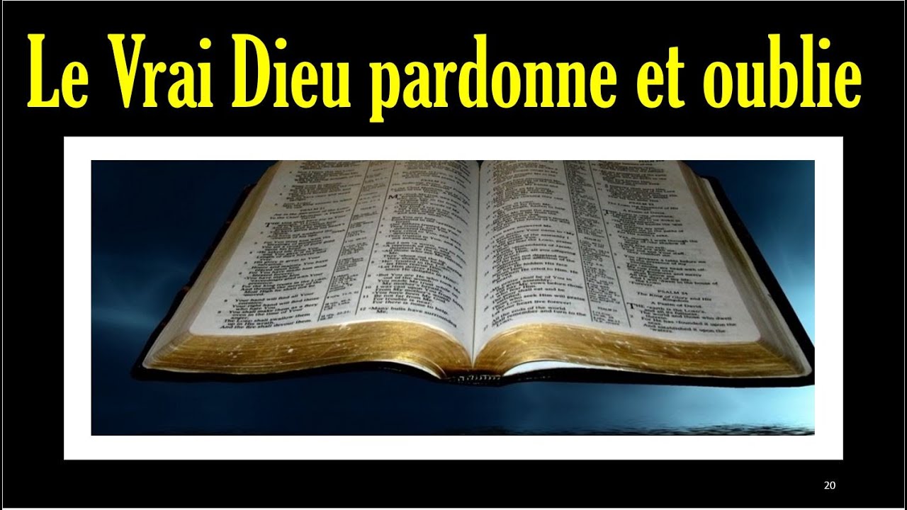 LE VRAI DIEU PARDONNE ET OUBLIE. (FRANCAIS)