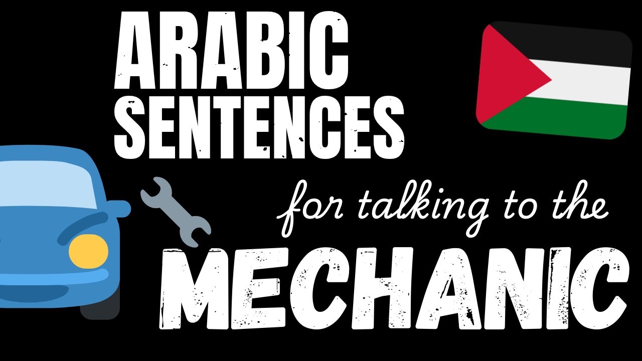 200 B1 Arabic sentences - At the mechanic's | Learn Intermediate Arabic vocabulary
