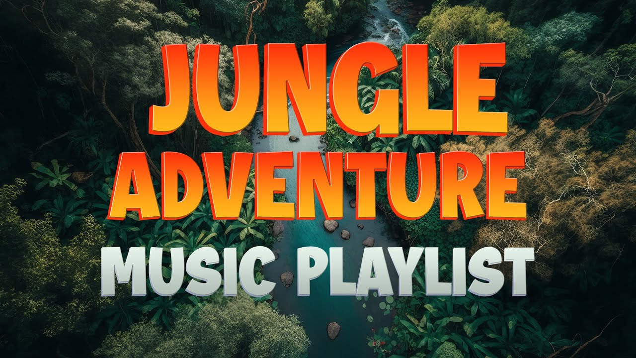 Jungle Adventure Music Playlist | Immersive Cinematic Music For Videos