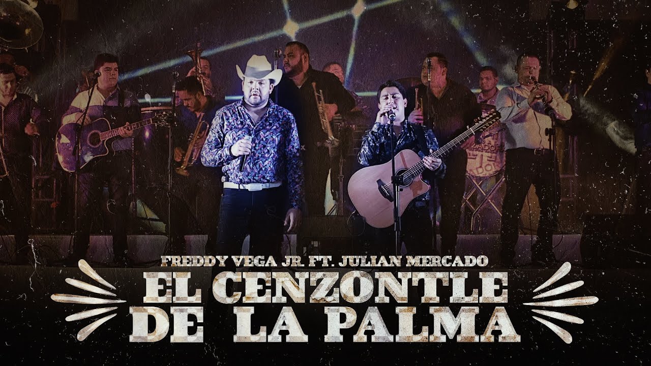 Julian Mercado X Freddy Vega Jr. - El Cenzontle De La Palma (Video Oficial)