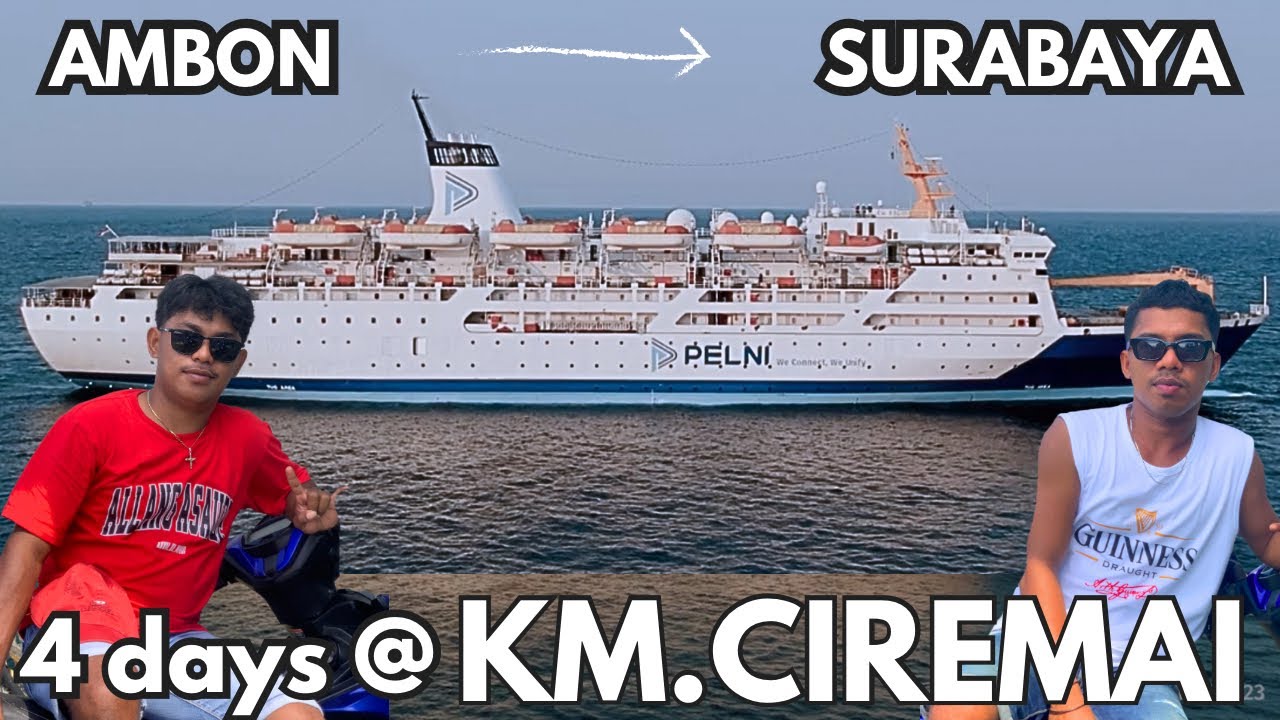 4 Hari Berlayar dengan Kapal PELNI KM CIREMAI dari Ambon ke Surabaya