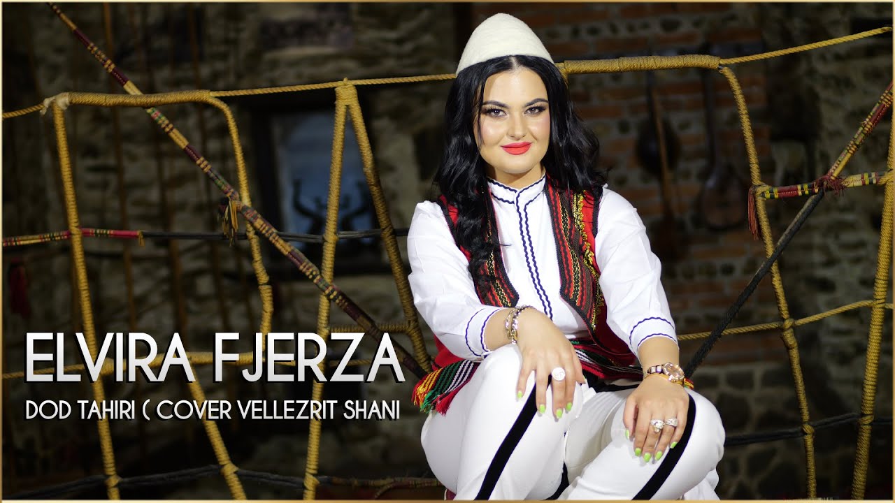 Elvira Fjerza - Dod Tahiri  (Cover Vellezrit Shani)