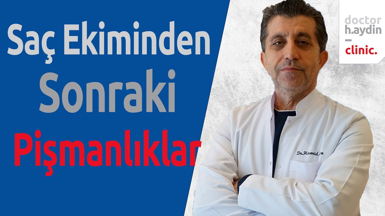 Saç Ekiminden Sonraki Pişmanlıklar - Dr. Hamid AYDIN