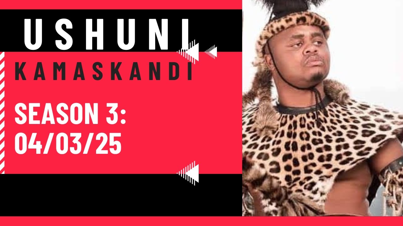 Ushuni kaMaskandi season 3: 02/03/2025
