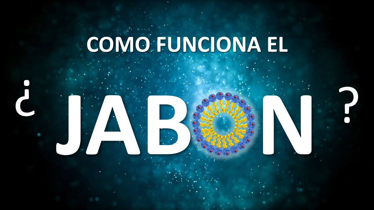 ¿ COMO FUNCIONA EL JABÓN ?