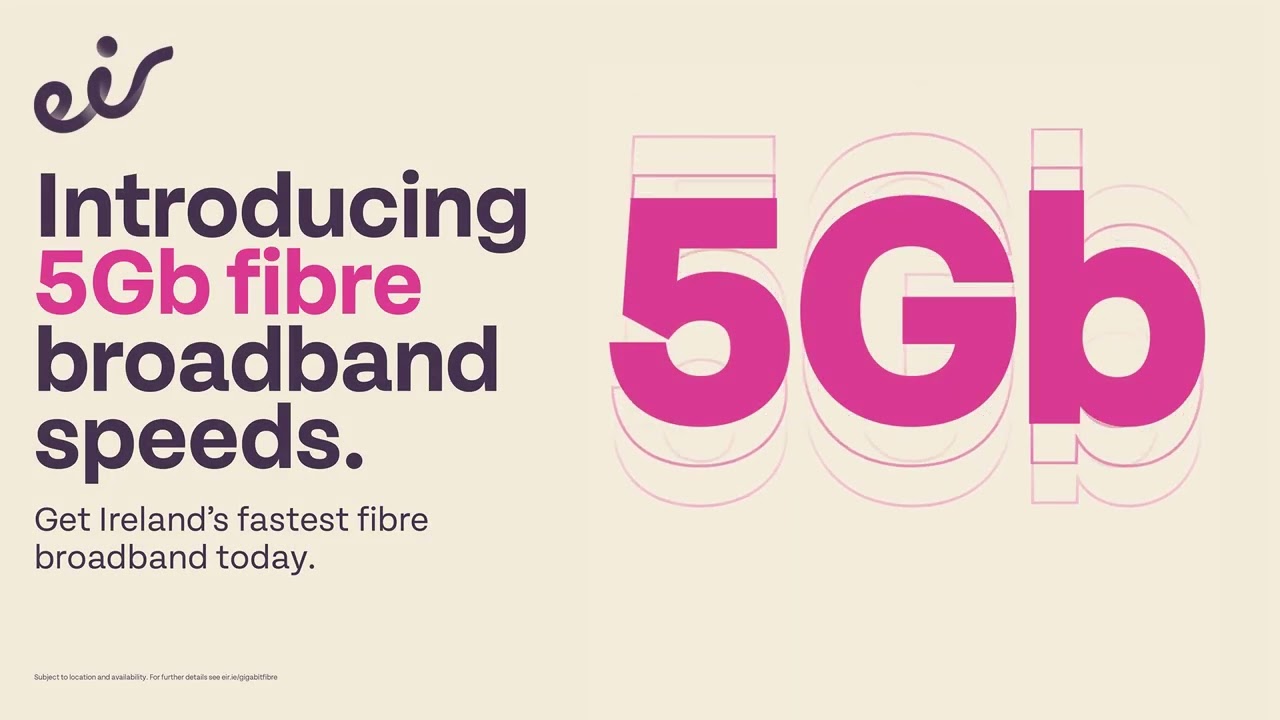 eir 5Gb fibre broadband speeds - Ireland's fastest fibre broadband