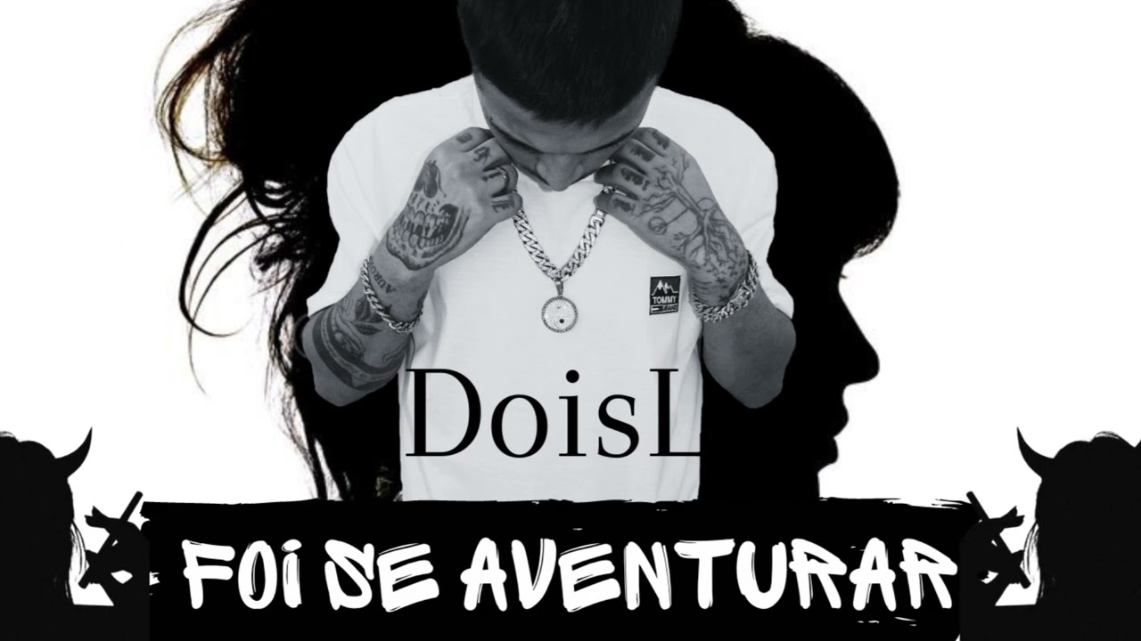 DoisL- Foi Se Aventurar