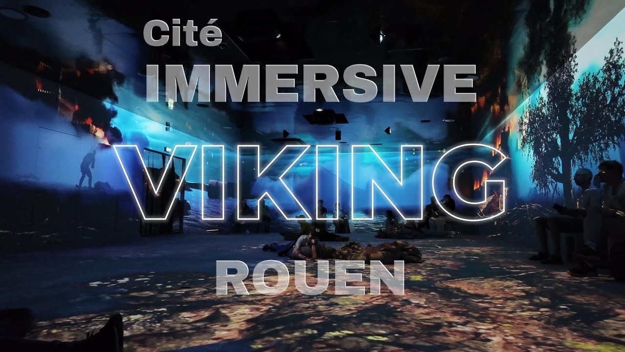 Visite Cité Immersive Viking a ROUEN