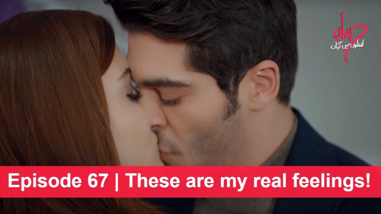 Pyaar Lafzon Mein Kahan Episode 67 | These are my real feelings!