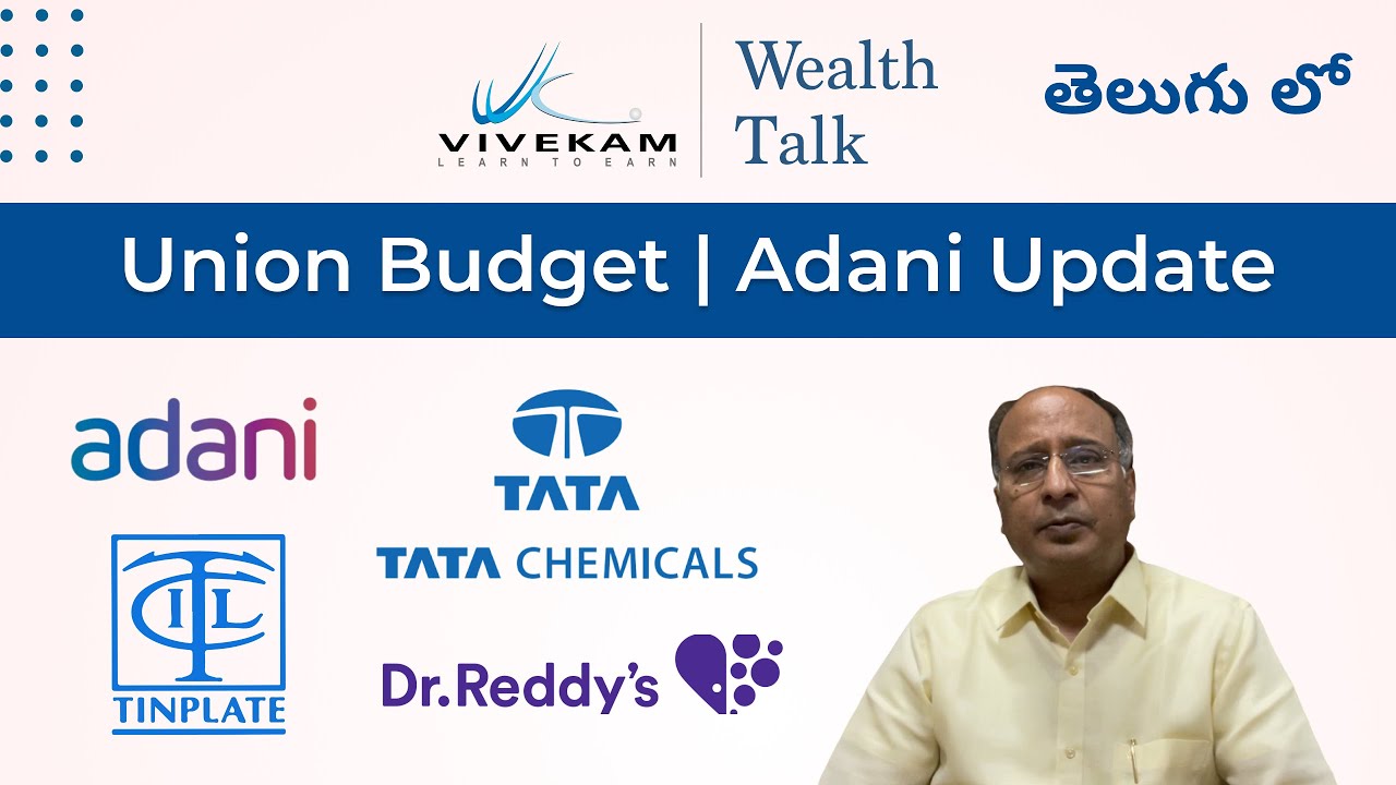 Wealth Talk | Union Budget | Adani Update | Tinplate | Tata Chem | Dr Reddys