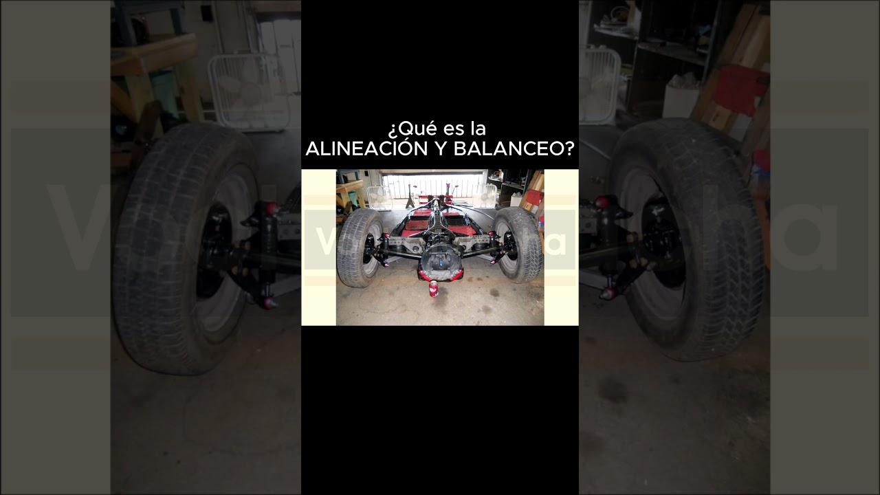 &iquest;Qu&eacute; es la alineaci&oacute;n y balanceo?