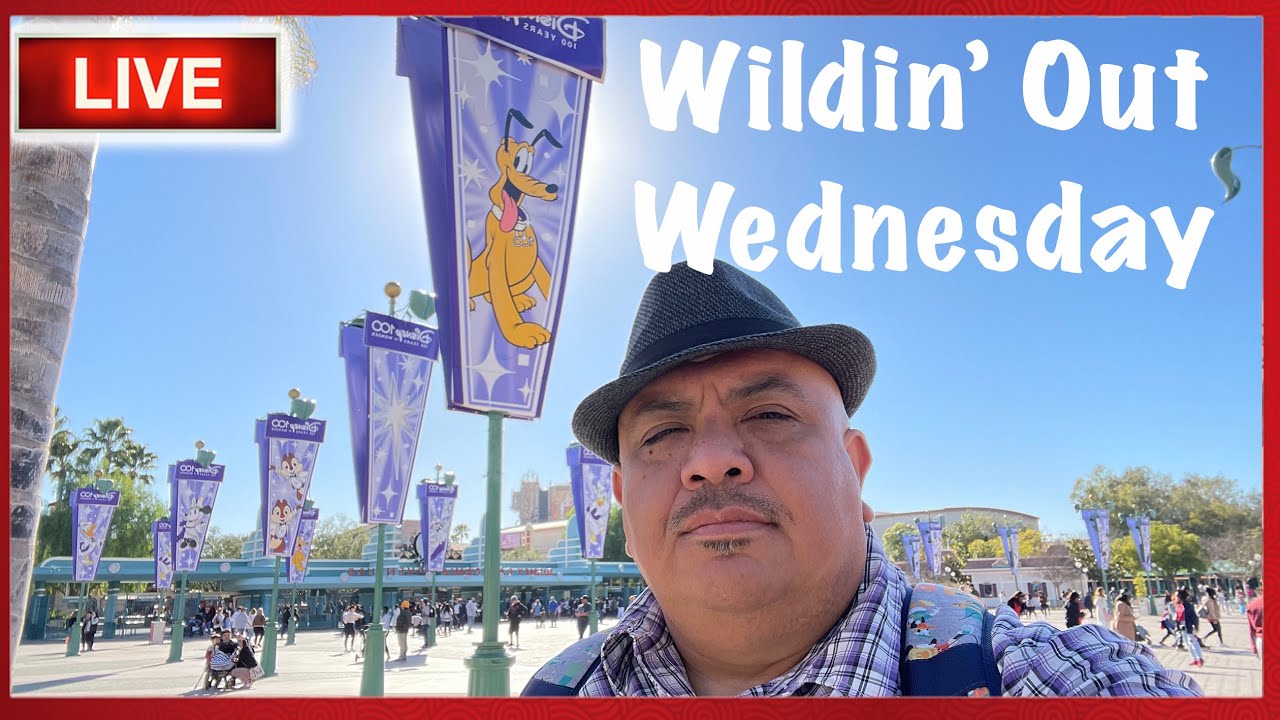 🔴  [LIVE- En Vivo] Disney California Adventure | Wildin’ Out Wednesday| (2.8.23)