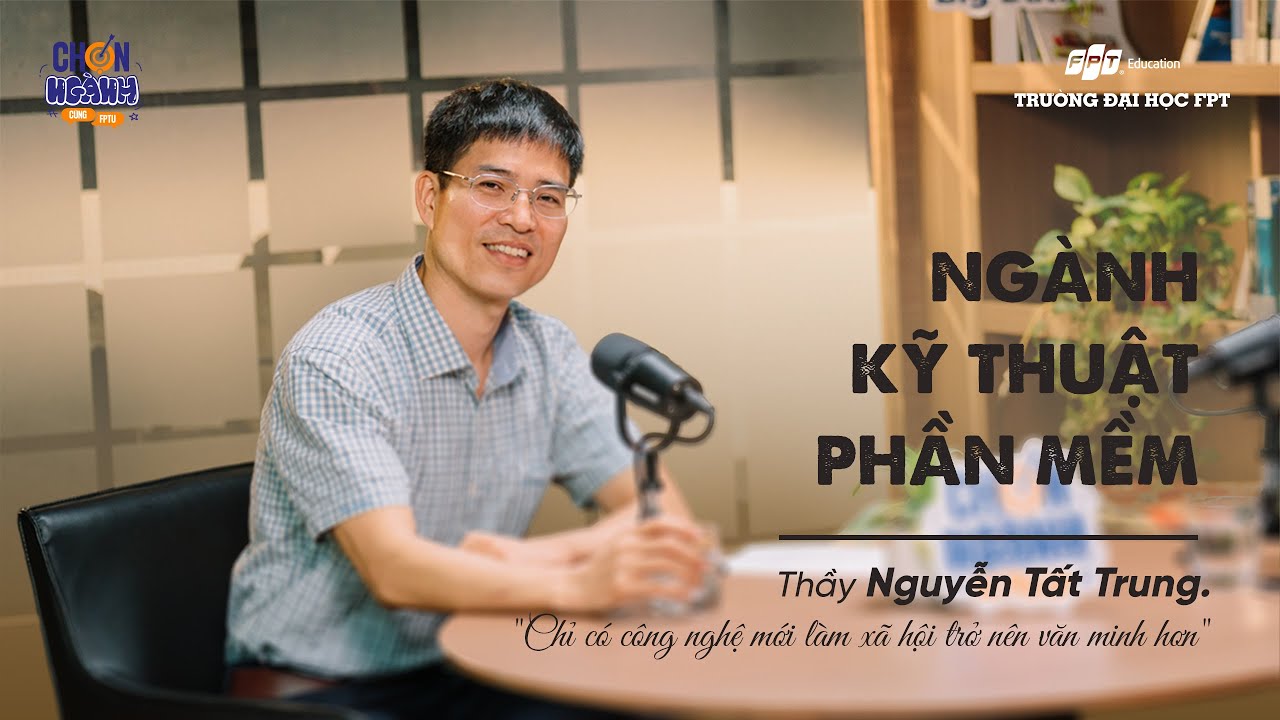 Ngành Kỹ Thuật Phần Mềm - Tư Duy, Công Nghệ & Cơ Hội | #ChonNganhCungFPTU Số 3