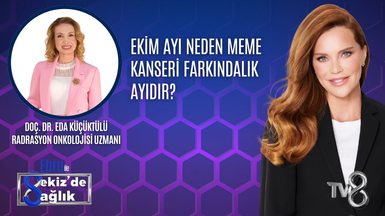 EKİM AYI NEDEN MEME KANSERİ FARKINDALIK AYIDIR?| DOÇ. DR. EDA KÜÇÜKTÜLÜ | 8'de Sağlık